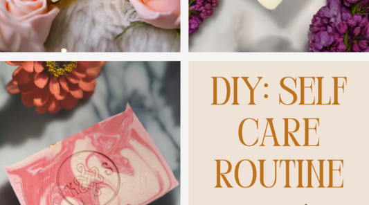 DIY Self-Care Routine with Handmade Soap