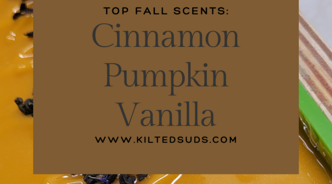 Top Fall Soap Scents: Cinnamon, Pumpkin & Vanilla