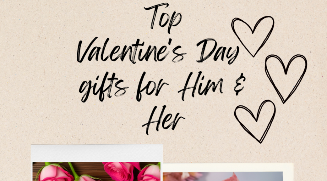 Top Valentine’s Gifts for Him & Her