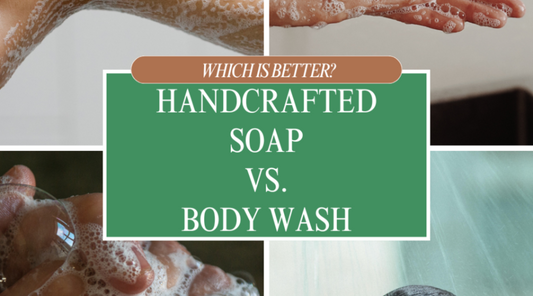 Handcrafted Soap vs. Body Wash: Which is Better? 🧼
